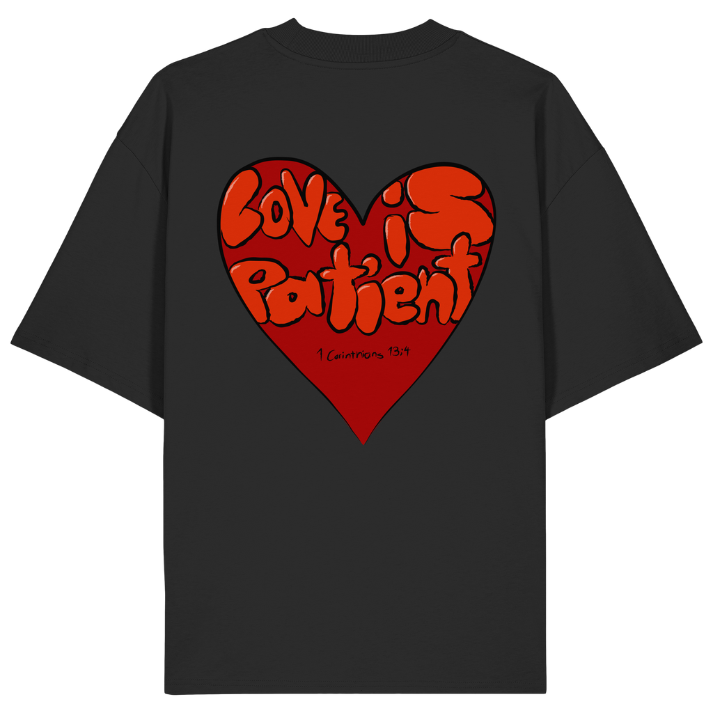 Love is Patient - Organic Oversize Shirt