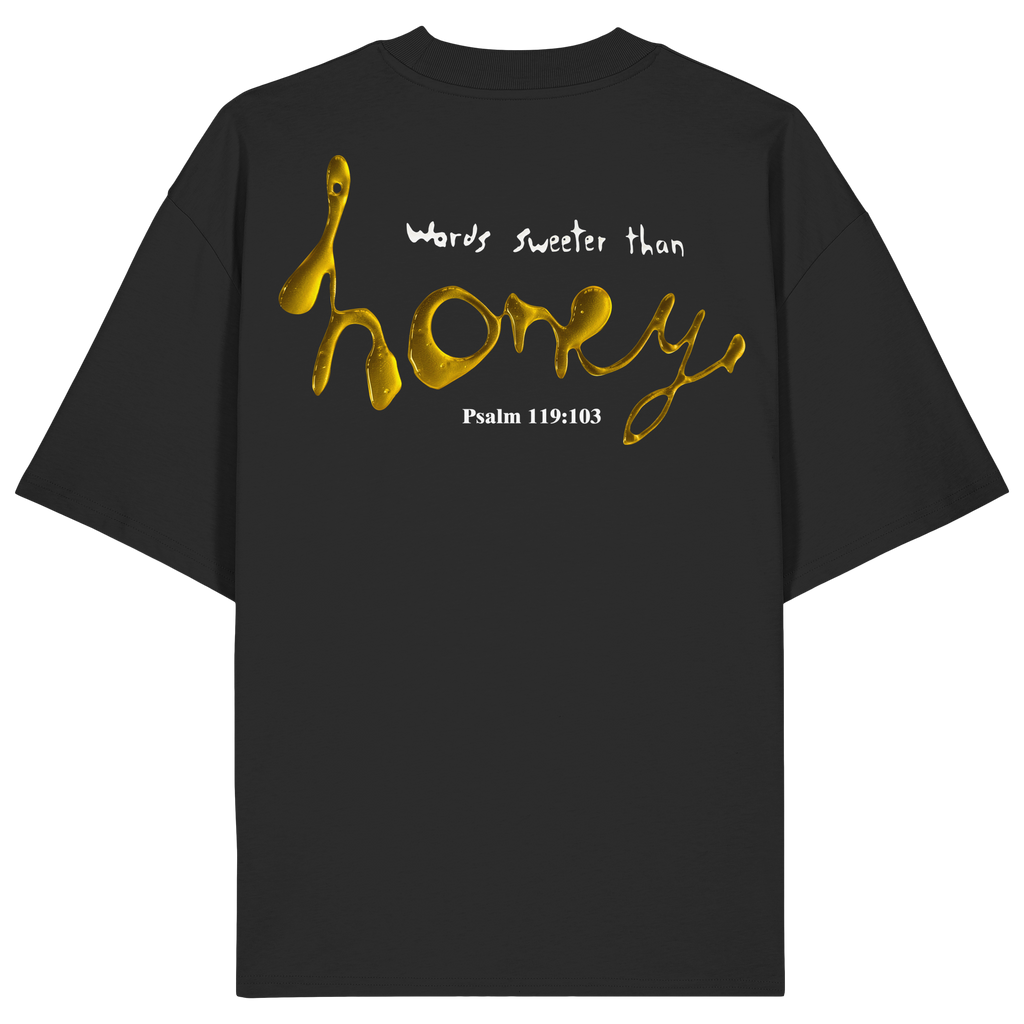 Words sweeter than Honey - Organic Oversize Shirt