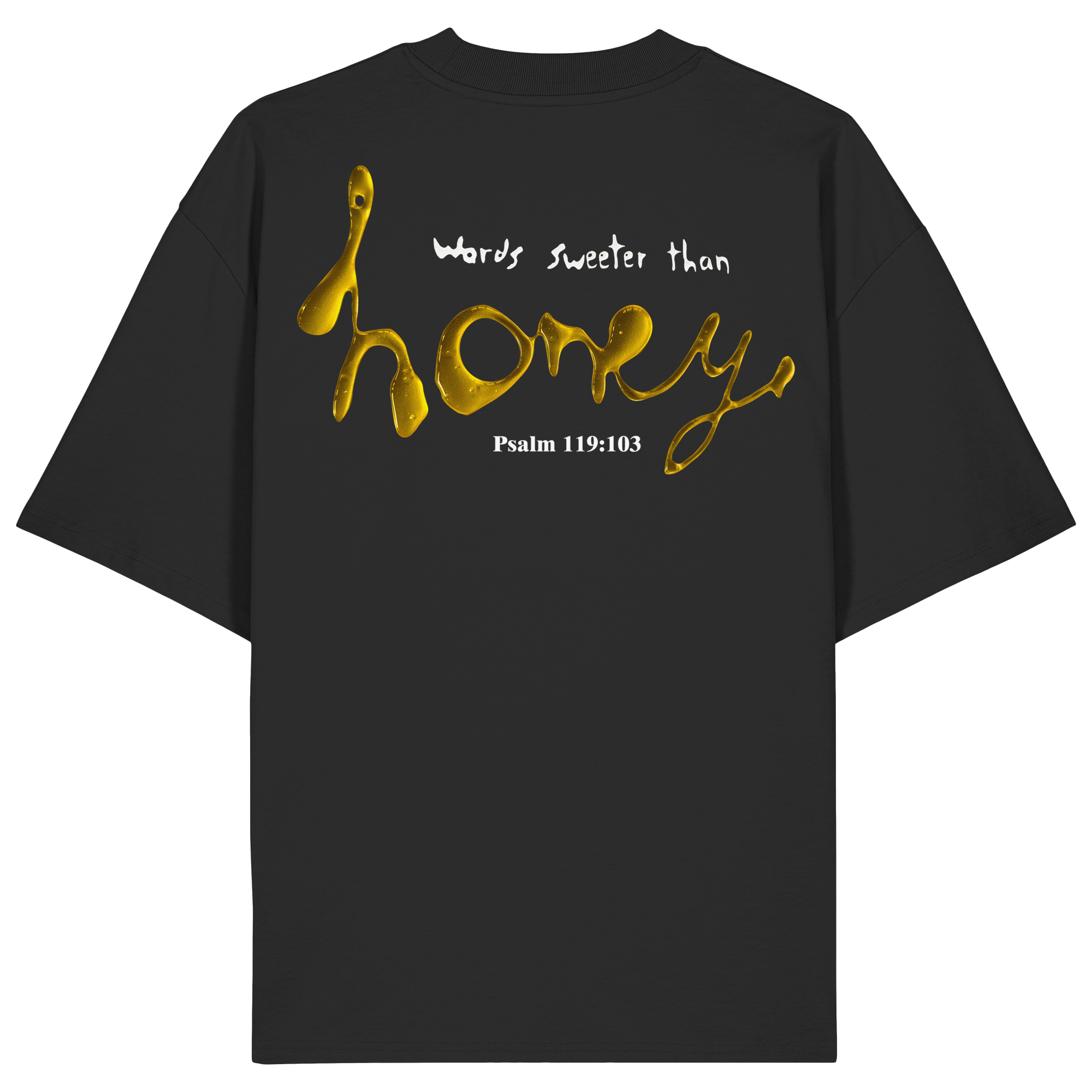 Words sweeter than Honey - Organic Oversize Shirt