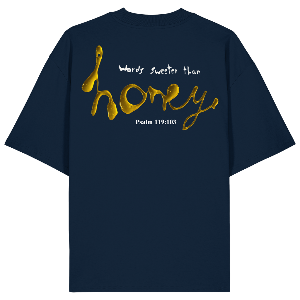 Words sweeter than Honey - Organic Oversize Shirt