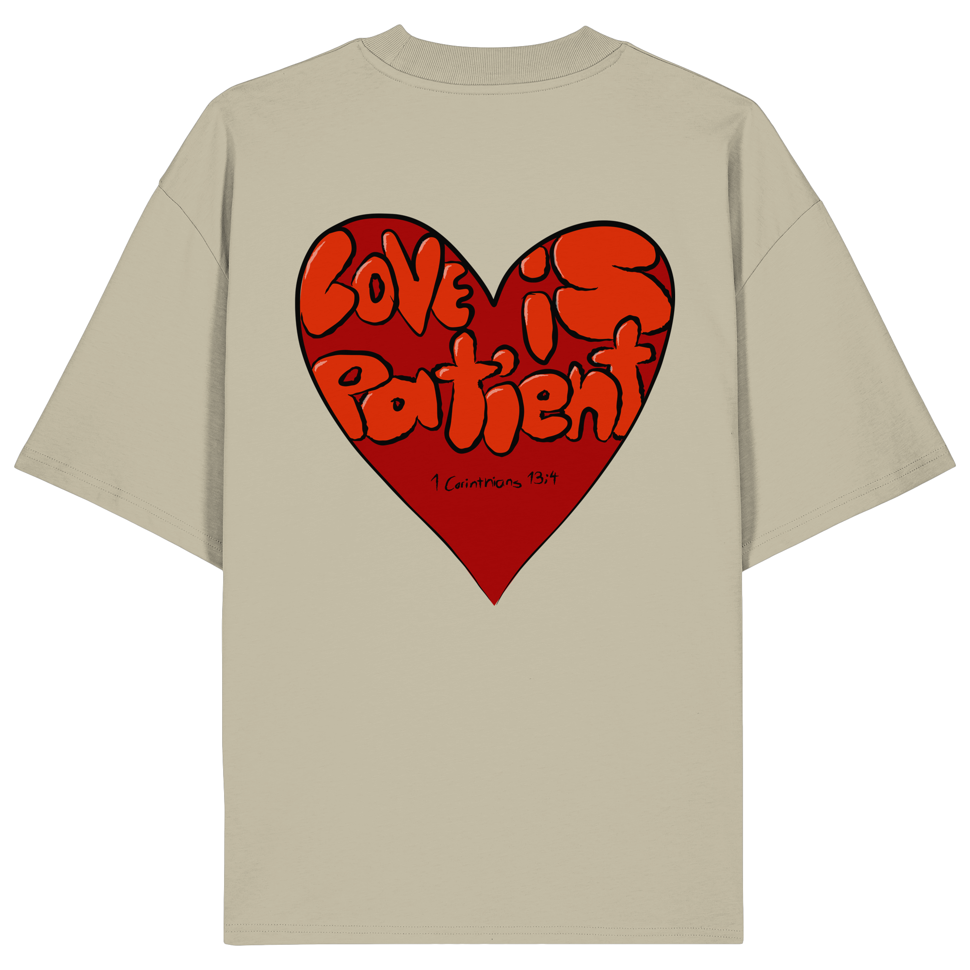 Love is Patient - Organic Oversize Shirt