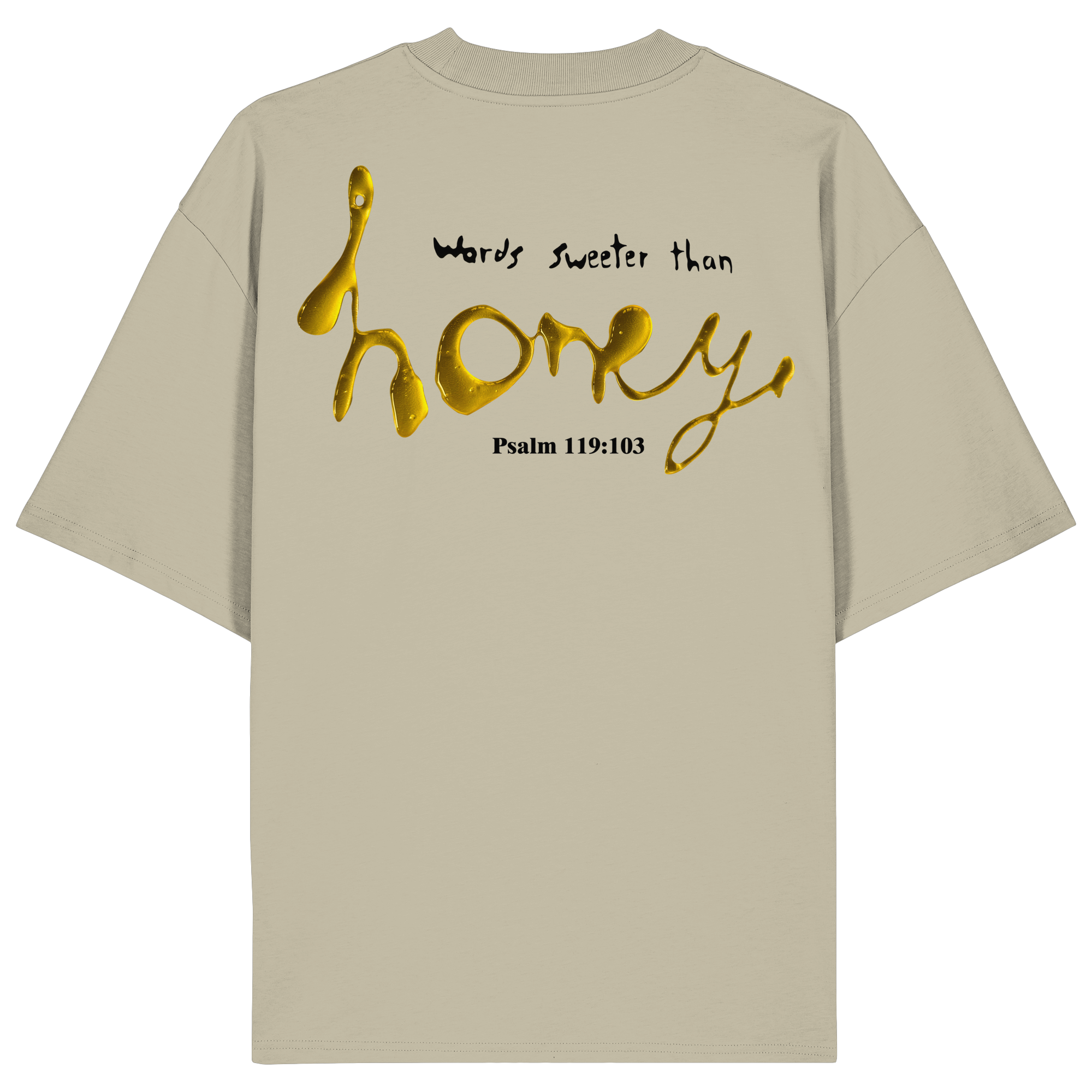 Words sweeter than Honey - Organic Oversize Shirt