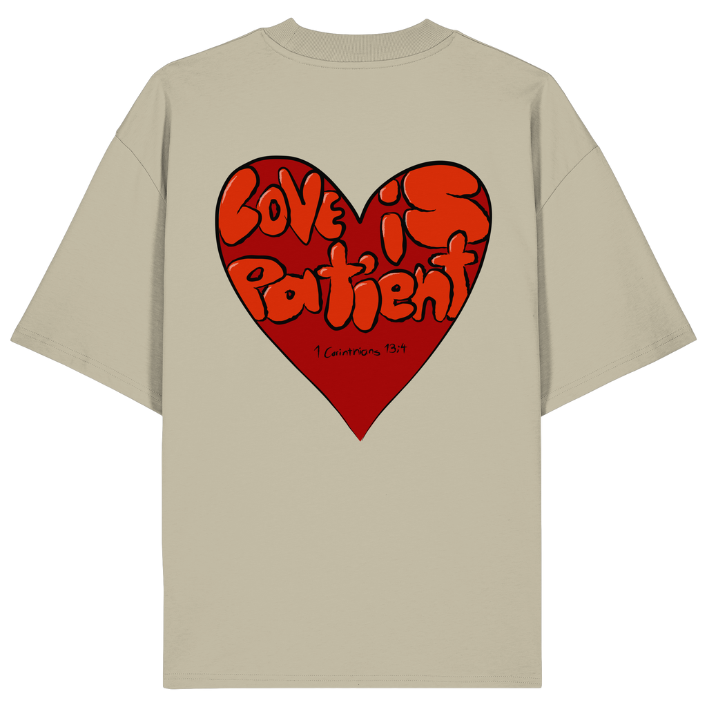 Love is Patient - Organic Oversize Shirt
