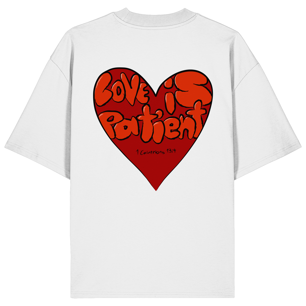 Love is Patient - Organic Oversize Shirt