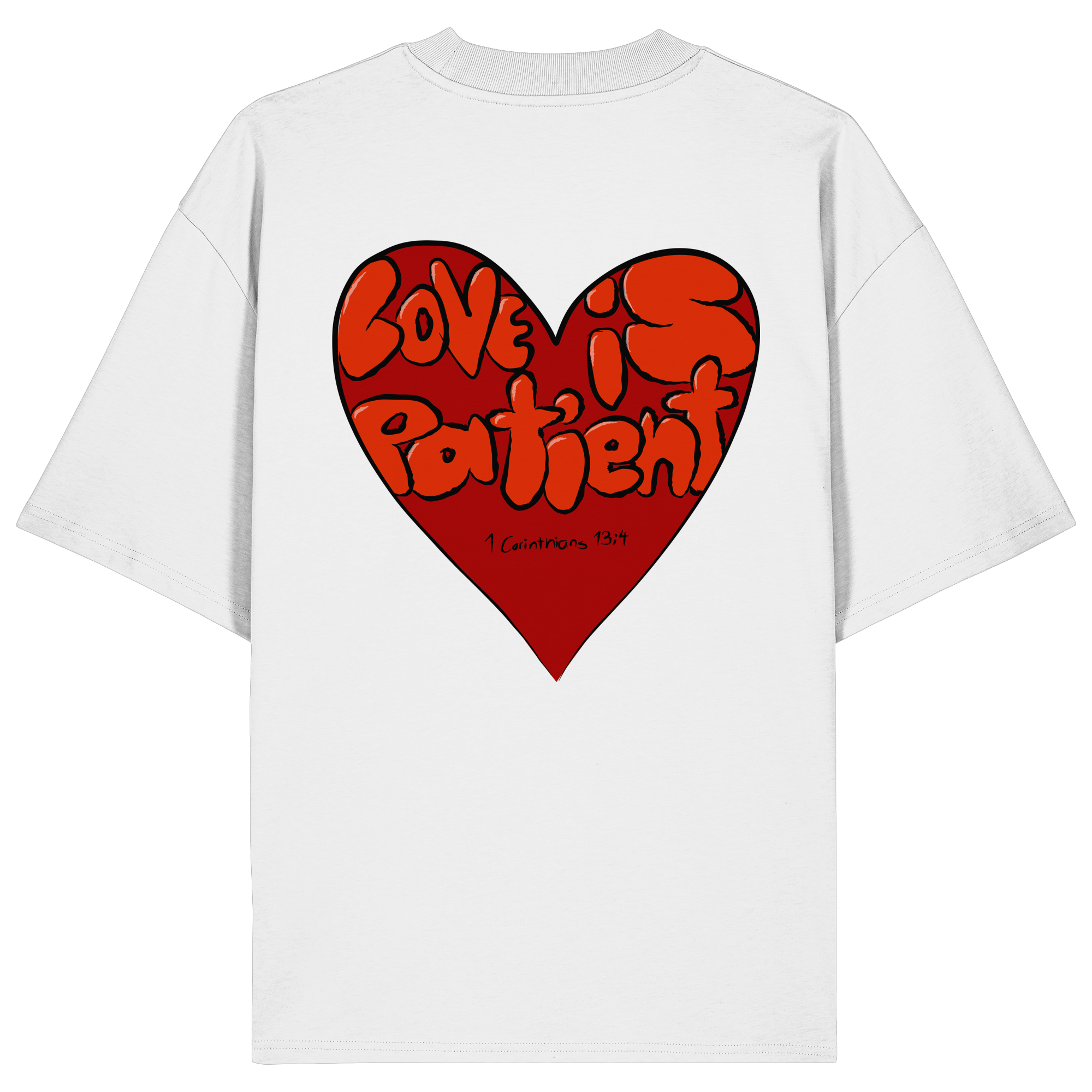 Love is Patient - Organic Oversize Shirt