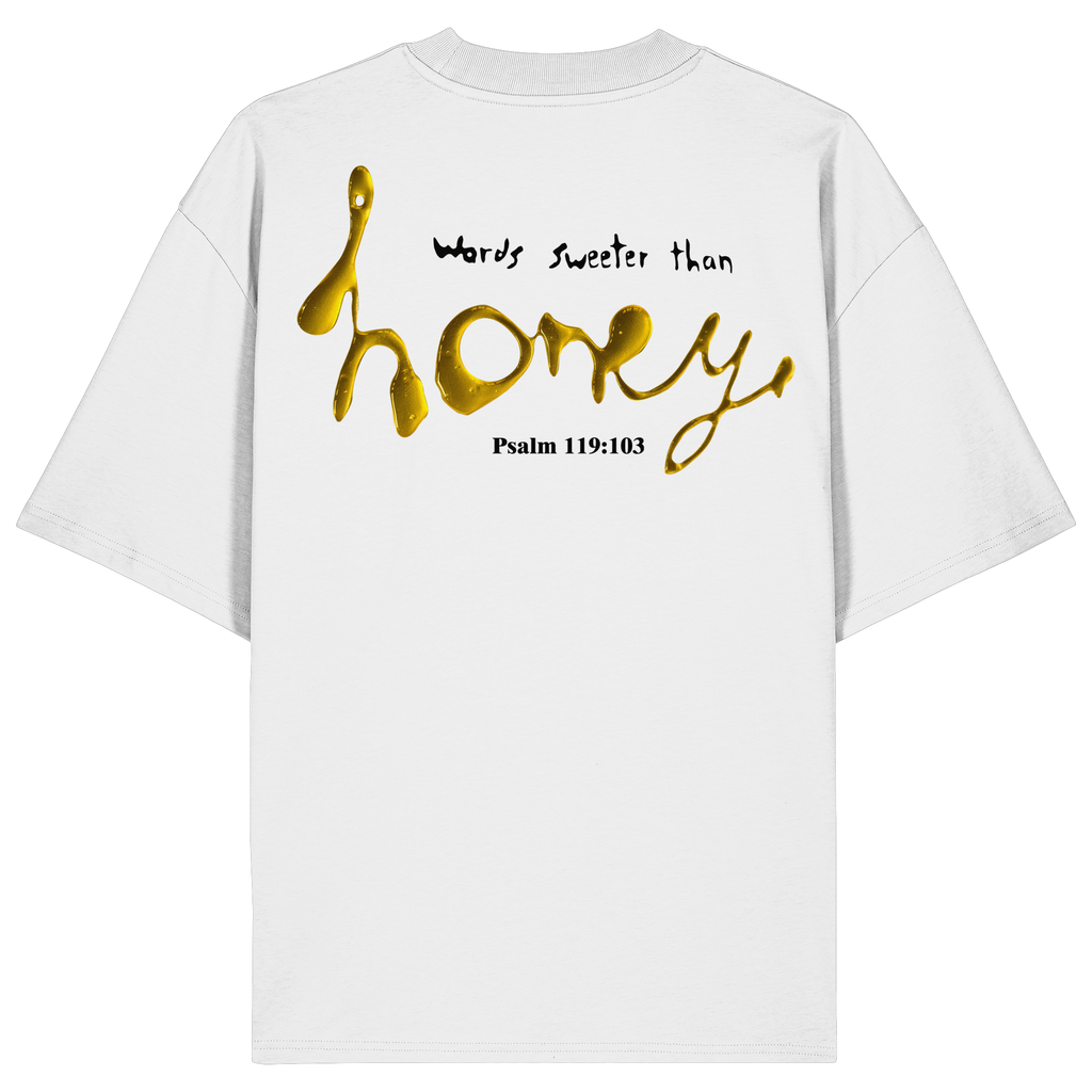 Words sweeter than Honey - Organic Oversize Shirt