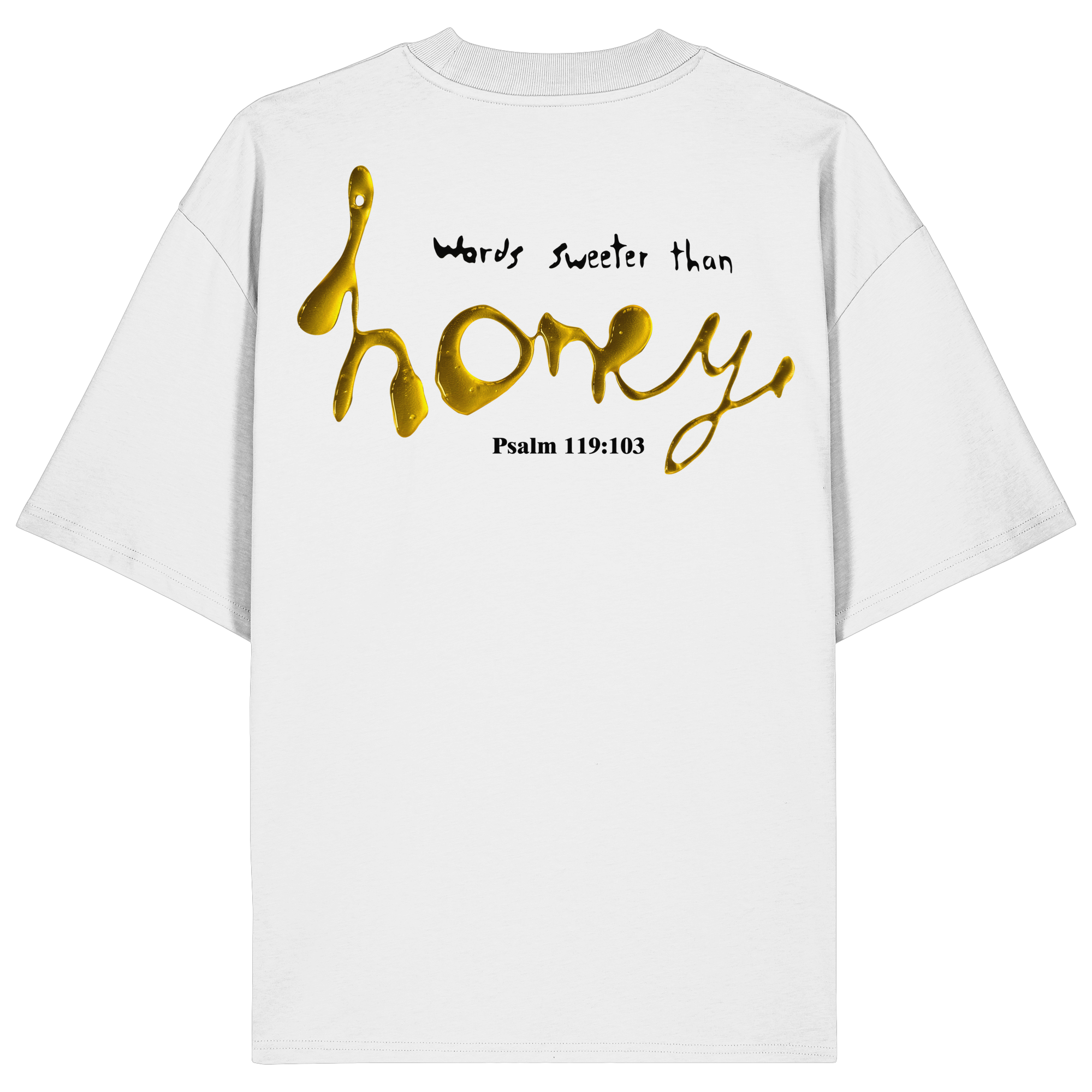 Words sweeter than Honey - Organic Oversize Shirt