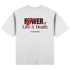 Power over life and death - Streetwear Oversized T-Shirt